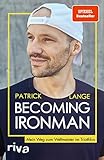 Becoming Ironman: Mein Weg zum Weltmeister im...