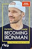 Becoming Ironman: Mein Weg zum Weltmeister im...