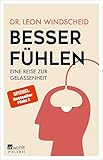 Besser fühlen: Eine Reise zur Gelassenheit |...