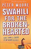 Swahili For The Broken-Hearted: Cape Town to...